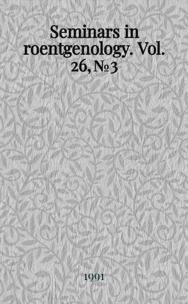Seminars in roentgenology. Vol. 26, № 3 : The new era for gallstones = Новая эра желчных камней