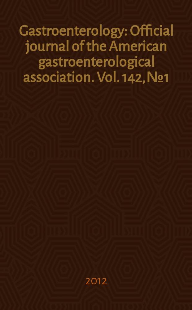 Gastroenterology : Official journal of the American gastroenterological association. Vol. 142, № 1