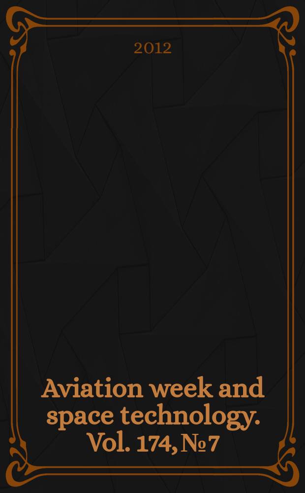 Aviation week and space technology. Vol. 174, № 7