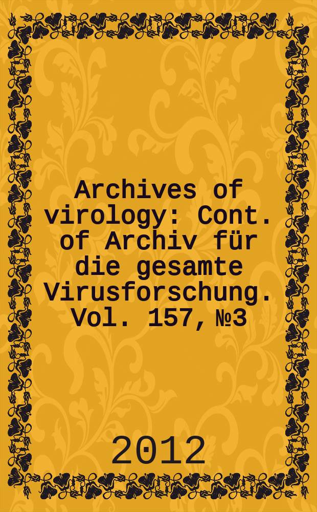 Archives of virology : Cont. of Archiv für die gesamte Virusforschung. Vol. 157, № 3