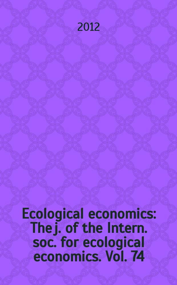 Ecological economics : The j. of the Intern. soc. for ecological economics. Vol. 74