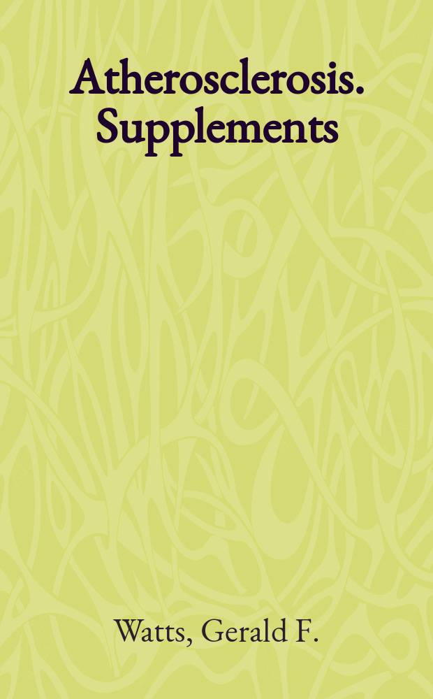 Atherosclerosis. Supplements : Offic. journal of the Europ. atherosclerosis soc. Affiliated with the Intern. atherosclerosis soc. Vol. 12, iss. 2 : Familial hypercholesterolaemia = Семейная гиперхолестеринемия: модель помощи для Австралазии