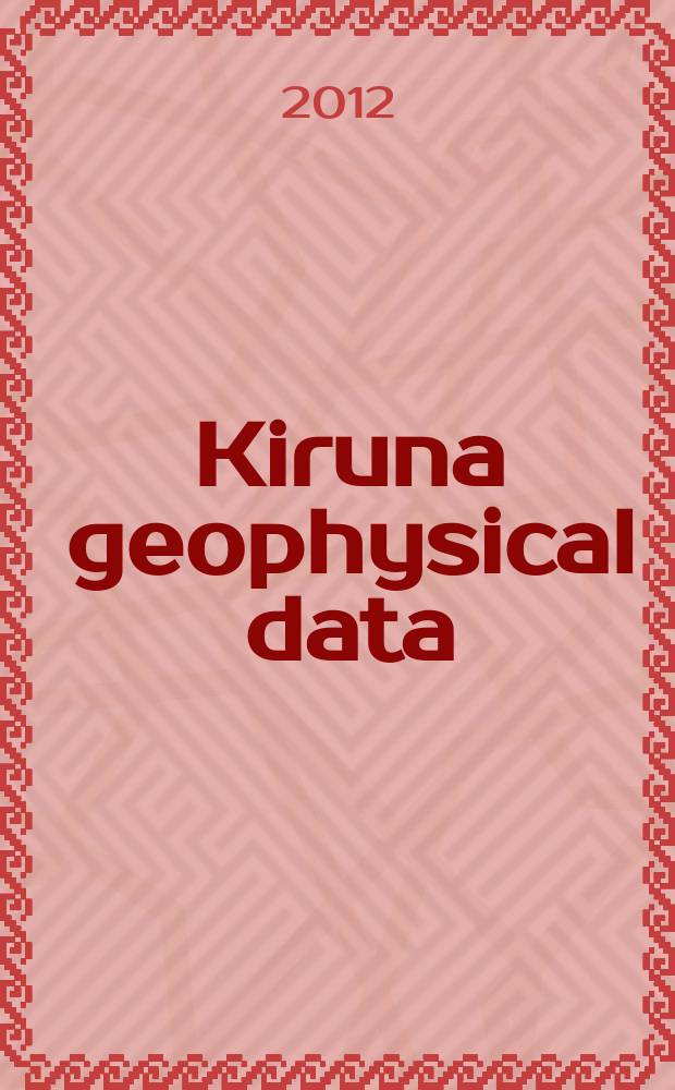 Kiruna geophysical data : Data summary Coll. at Kiruna geophysical observatory of the R. Swedish acad. of science and the Univ. of Umeå and at the rocket range Esrange of the European space research organisation. 2011, № 7/9