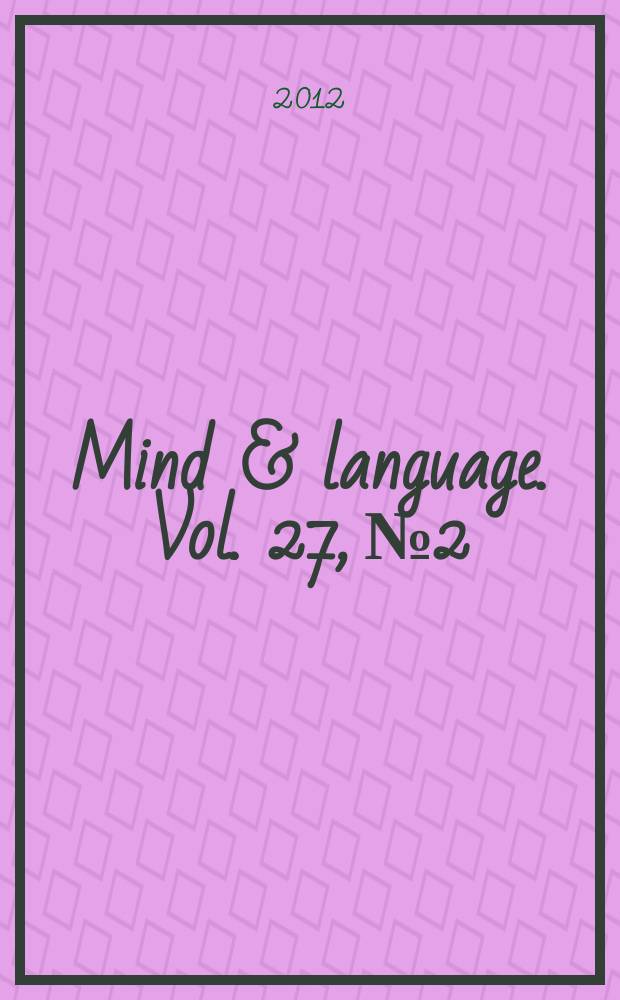 Mind & language. Vol. 27, № 2