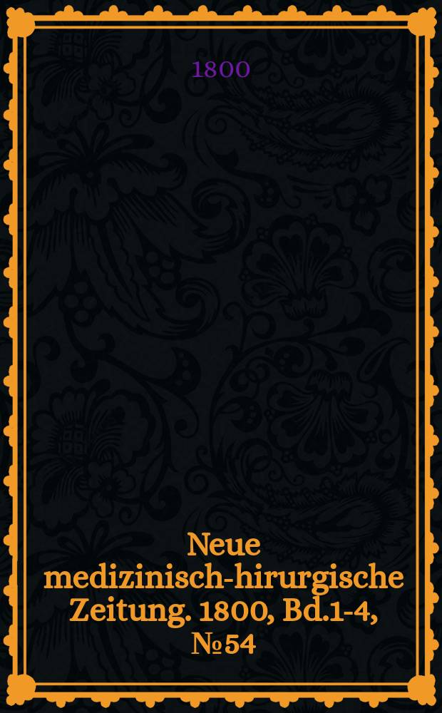 Neue medizinisch -chirurgische Zeitung. 1800, Bd.1-4, №54