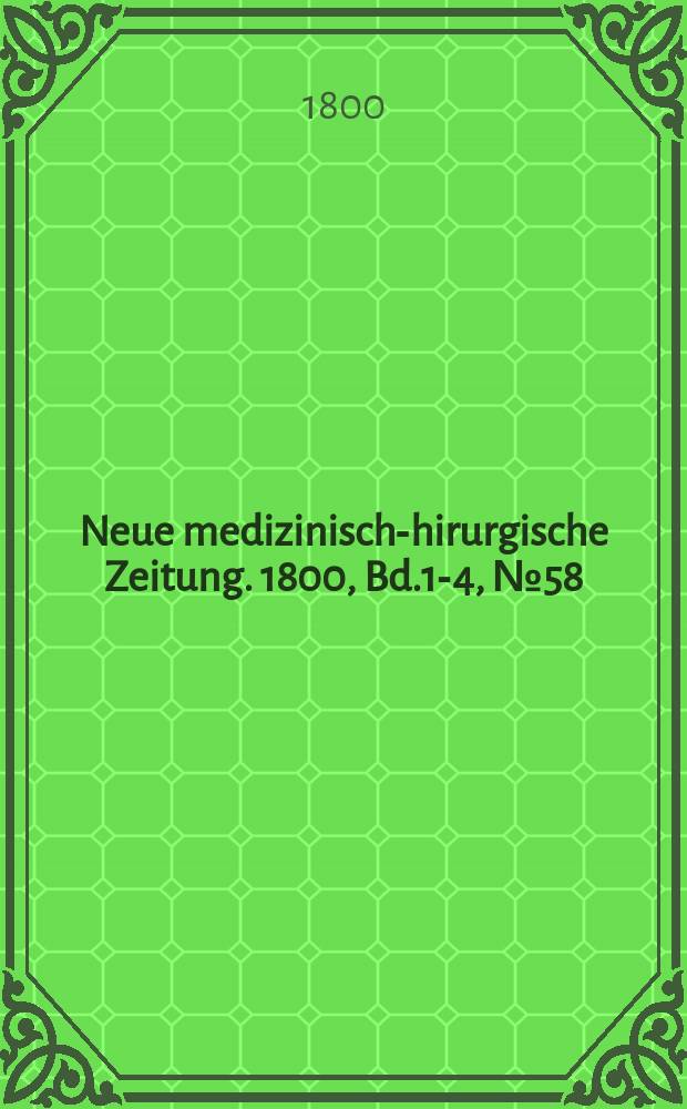 Neue medizinisch -chirurgische Zeitung. 1800, Bd.1-4, №58