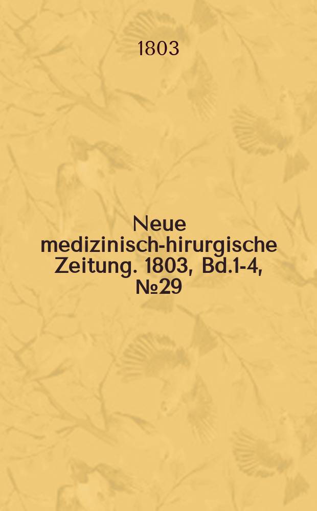 Neue medizinisch -chirurgische Zeitung. 1803, Bd.1-4, №29