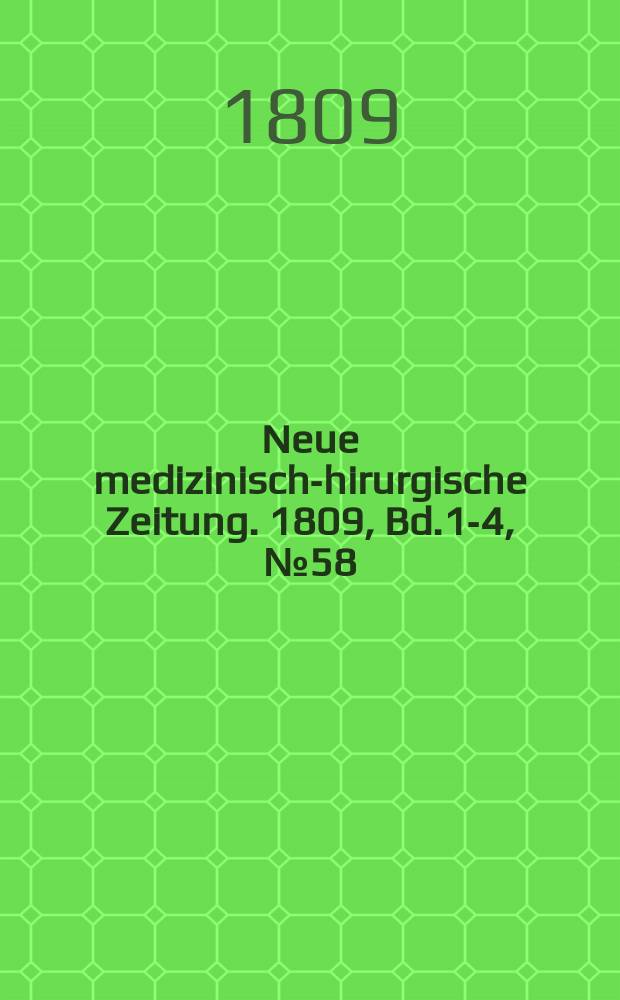 Neue medizinisch -chirurgische Zeitung. 1809, Bd.1-4, №58