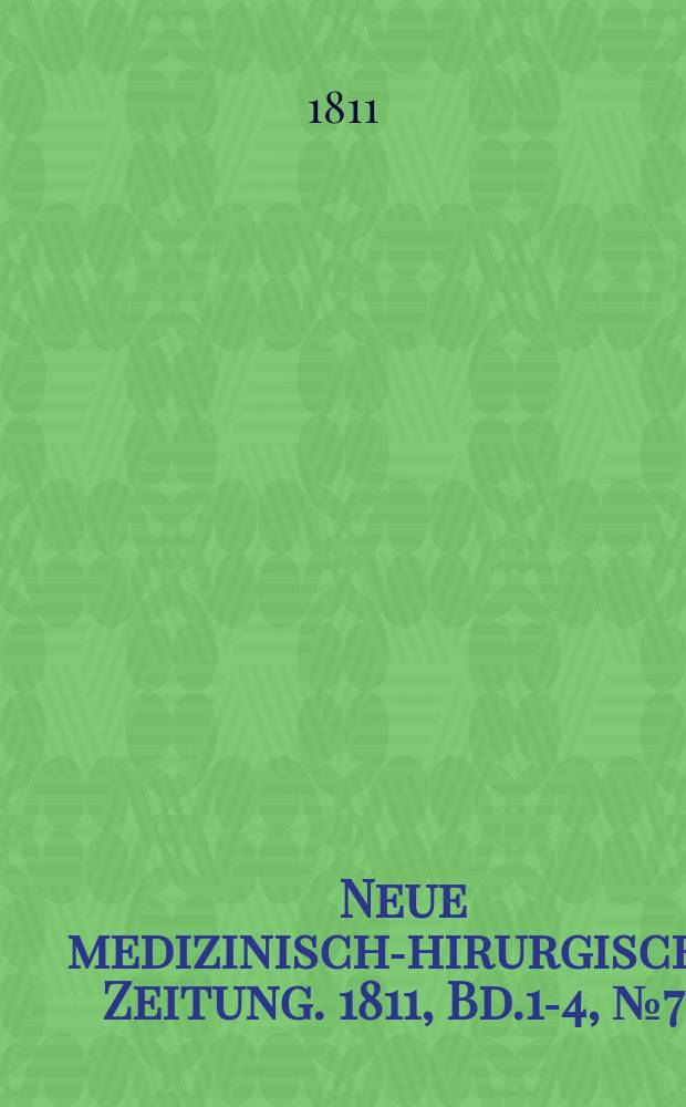Neue medizinisch -chirurgische Zeitung. 1811, Bd.1-4, №71