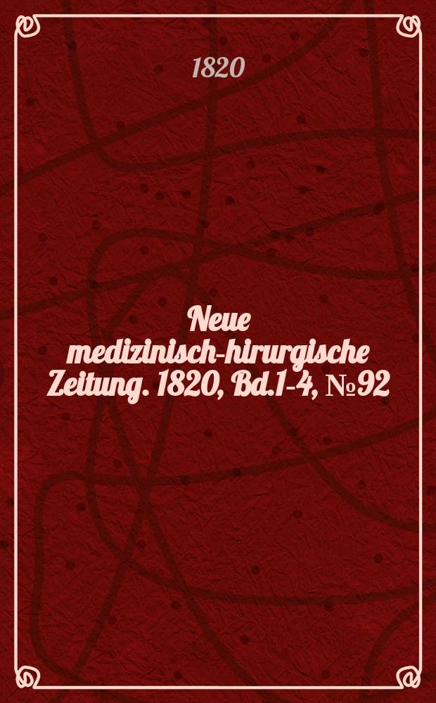 Neue medizinisch -chirurgische Zeitung. 1820, Bd.1-4, №92