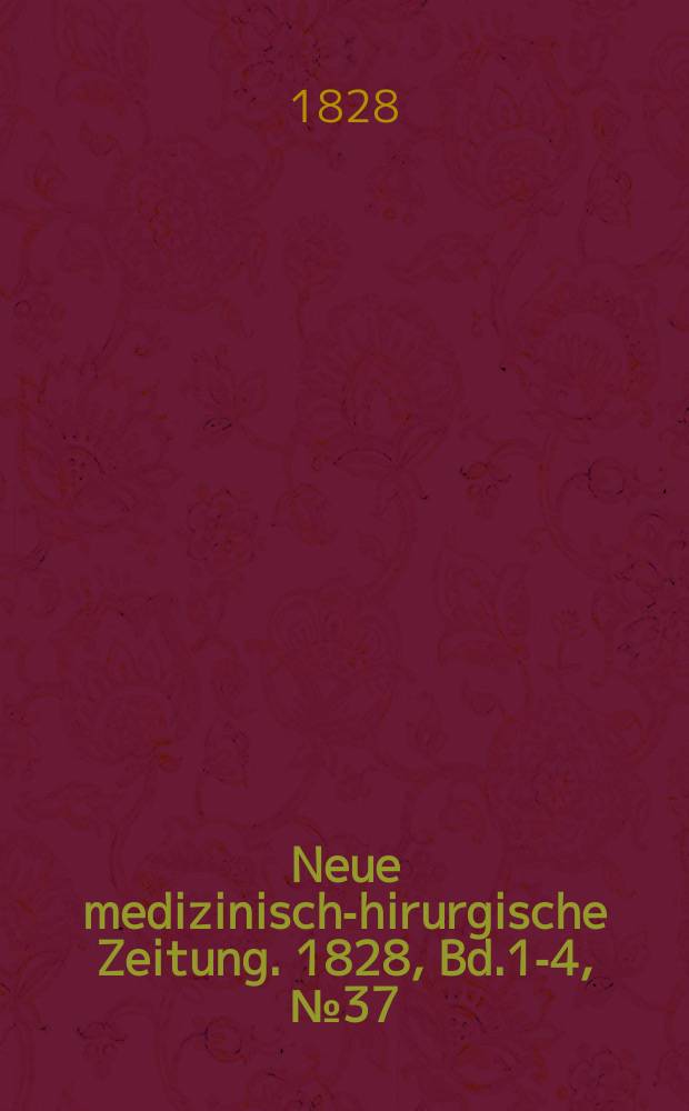 Neue medizinisch -chirurgische Zeitung. 1828, Bd.1-4, №37