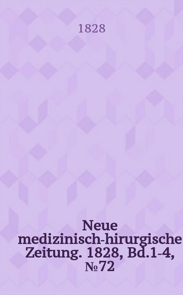 Neue medizinisch -chirurgische Zeitung. 1828, Bd.1-4, №72