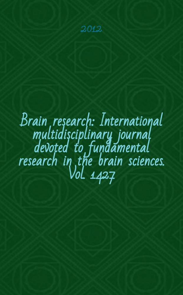 Brain research : International multidisciplinary journal devoted to fundamental research in the brain sciences. Vol. 1427