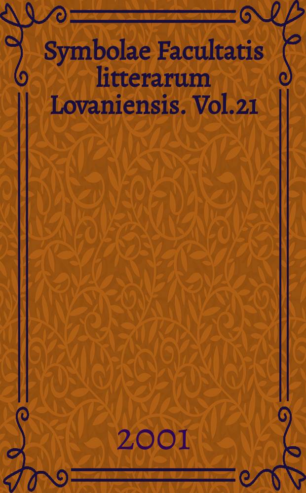 Symbolae Facultatis litterarum Lovaniensis. Vol.21 : Orientalia