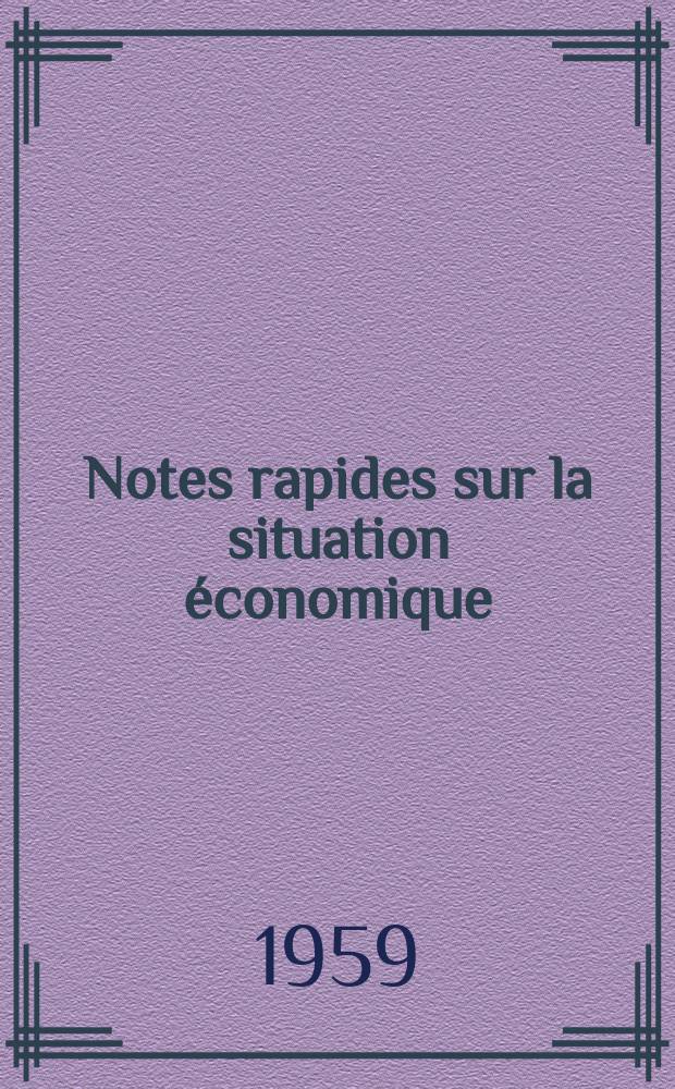 Notes rapides sur la situation économique : (Marches mondiaux - conjoncture étrangère). Année10 1959, №528