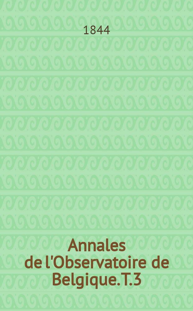 Annales de l'Observatoire de Belgique. T.3