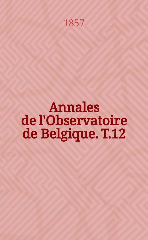 Annales de l'Observatoire de Belgique. T.12