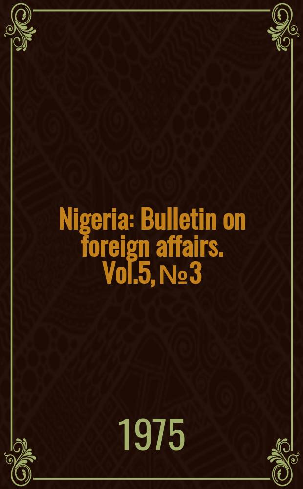 Nigeria : Bulletin on foreign affairs. Vol.5, №3/4