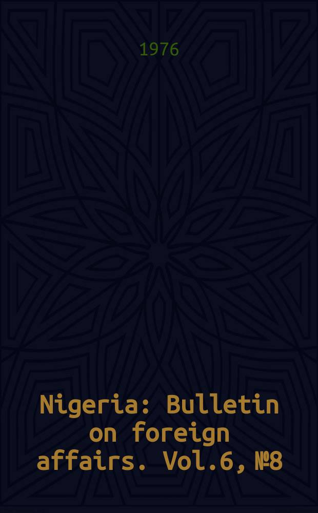 Nigeria : Bulletin on foreign affairs. Vol.6, №8