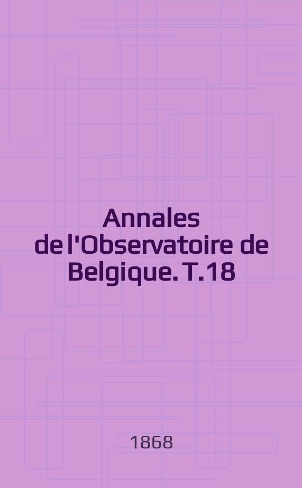 Annales de l'Observatoire de Belgique. T.18