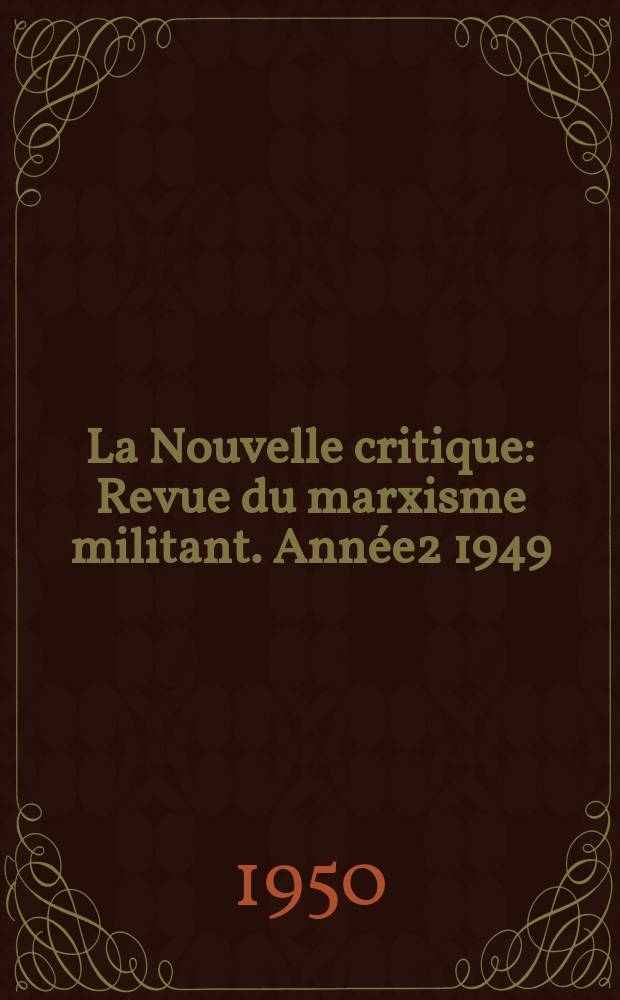 La Nouvelle critique : Revue du marxisme militant. Année2 1949/1950, №14