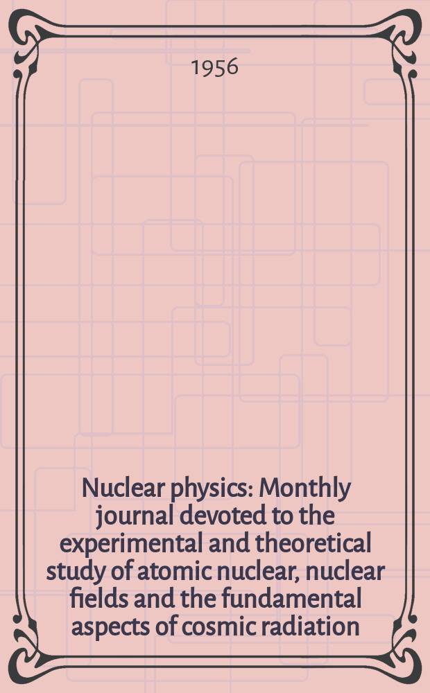 Nuclear physics : Monthly journal devoted to the experimental and theoretical study of atomic nuclear, nuclear fields and the fundamental aspects of cosmic radiation. Vol.1, №9