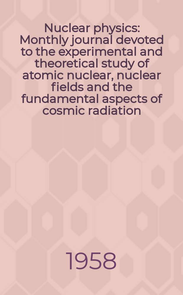 Nuclear physics : Monthly journal devoted to the experimental and theoretical study of atomic nuclear, nuclear fields and the fundamental aspects of cosmic radiation. Vol.8, №5