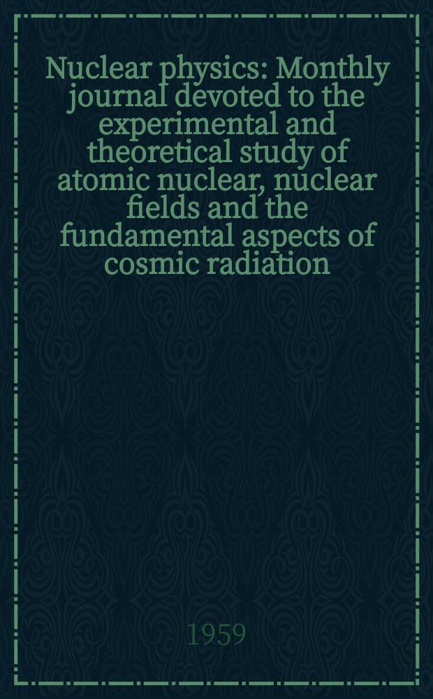 Nuclear physics : Monthly journal devoted to the experimental and theoretical study of atomic nuclear, nuclear fields and the fundamental aspects of cosmic radiation. Vol.12, №5