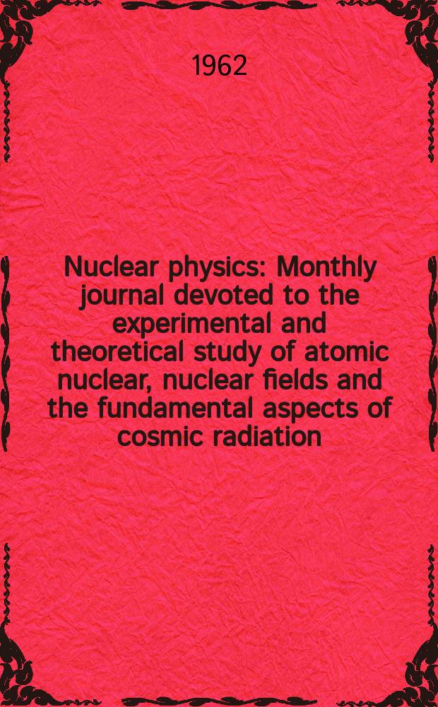 Nuclear physics : Monthly journal devoted to the experimental and theoretical study of atomic nuclear, nuclear fields and the fundamental aspects of cosmic radiation. Vol.30, №4