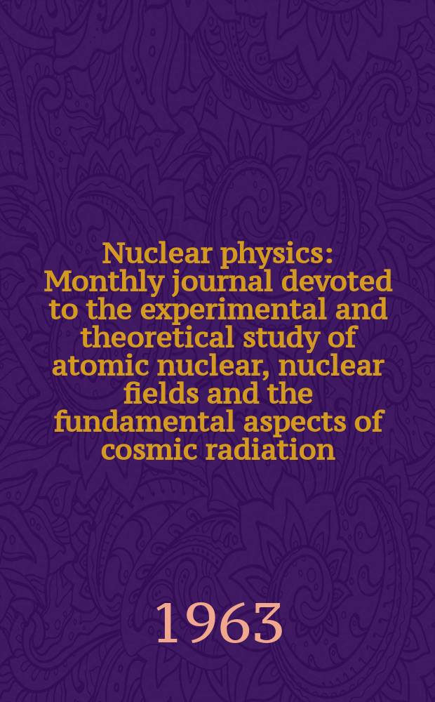 Nuclear physics : Monthly journal devoted to the experimental and theoretical study of atomic nuclear, nuclear fields and the fundamental aspects of cosmic radiation. Vol.41, №1