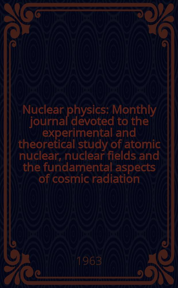 Nuclear physics : Monthly journal devoted to the experimental and theoretical study of atomic nuclear, nuclear fields and the fundamental aspects of cosmic radiation. Vol.43, №4