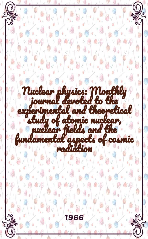 Nuclear physics : Monthly journal devoted to the experimental and theoretical study of atomic nuclear, nuclear fields and the fundamental aspects of cosmic radiation. Vol.79, №2