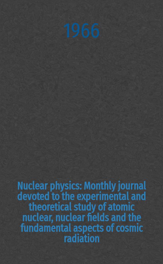 Nuclear physics : Monthly journal devoted to the experimental and theoretical study of atomic nuclear, nuclear fields and the fundamental aspects of cosmic radiation. Vol.86, №2