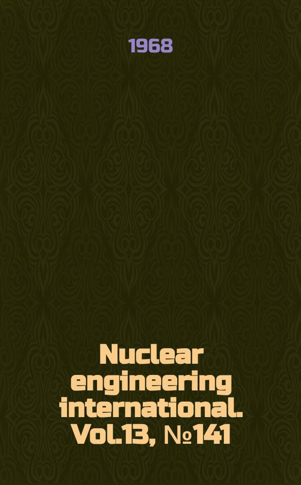 Nuclear engineering international. Vol.13, №141