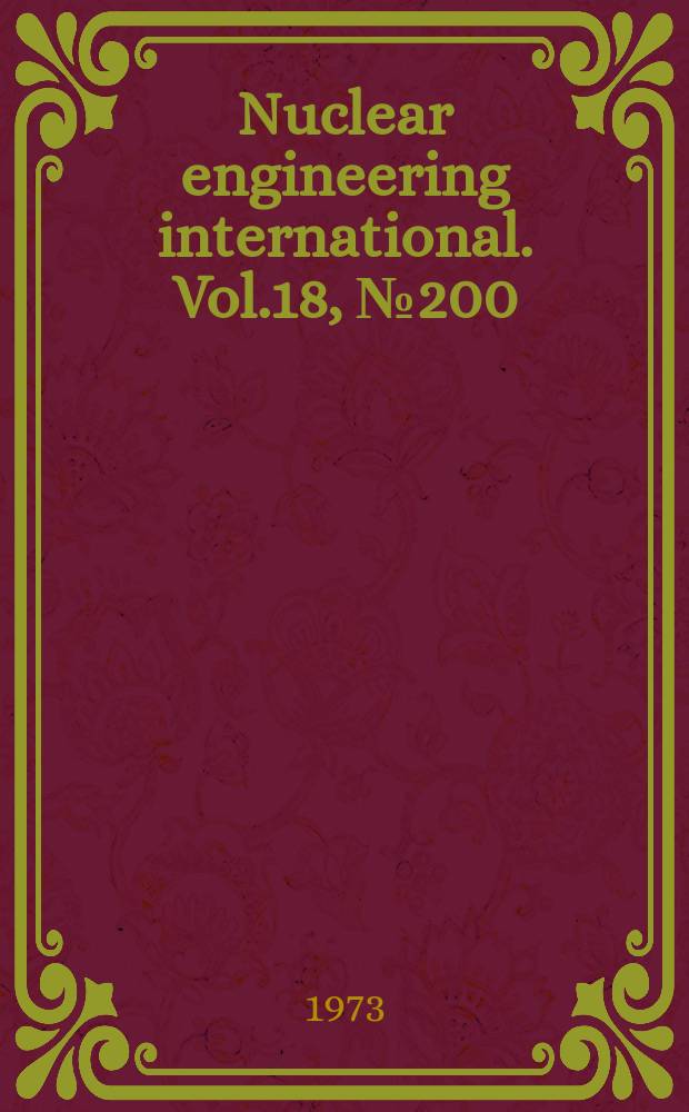 Nuclear engineering international. Vol.18, №200