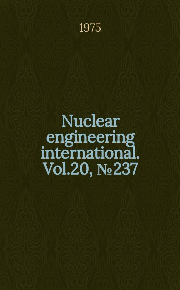 Nuclear engineering international. Vol.20, №237