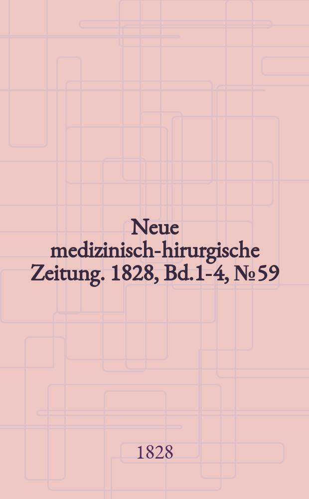 Neue medizinisch -chirurgische Zeitung. 1828, Bd.1-4, №59