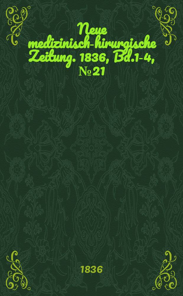 Neue medizinisch -chirurgische Zeitung. 1836, Bd.1-4, №21