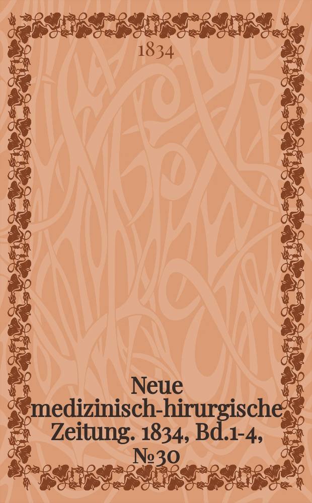 Neue medizinisch -chirurgische Zeitung. 1834, Bd.1-4, №30