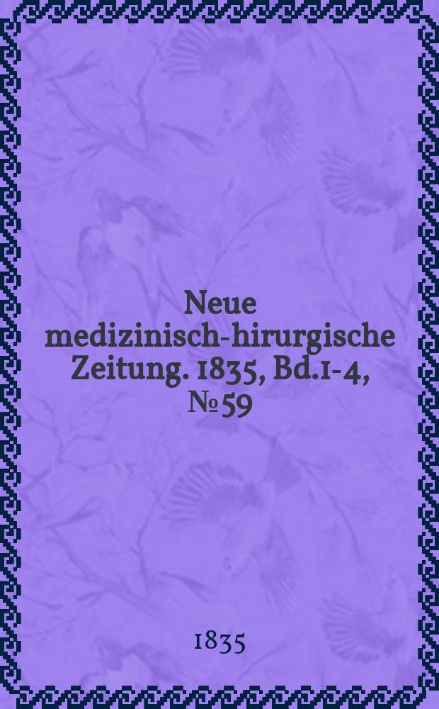 Neue medizinisch -chirurgische Zeitung. 1835, Bd.1-4, №59