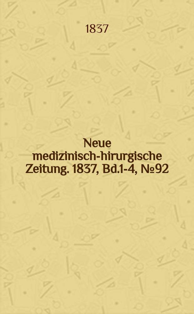 Neue medizinisch -chirurgische Zeitung. 1837, Bd.1-4, №92