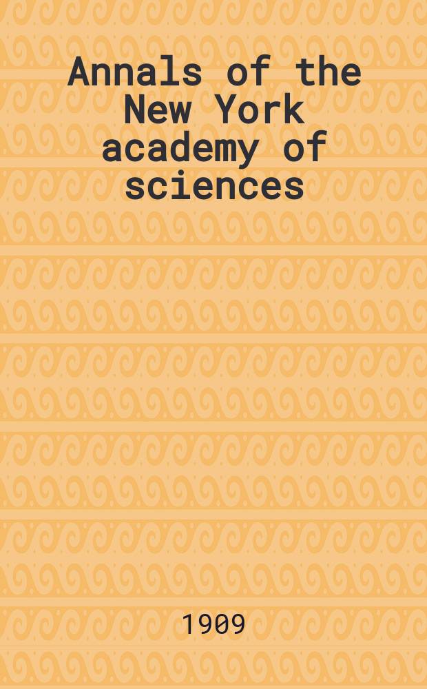 Annals of the New York academy of sciences : Late Lyceum of natural history. Vol.19