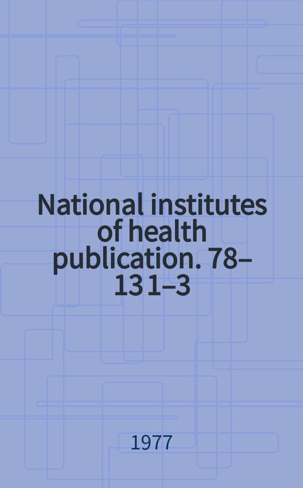 National institutes of health publication. 78–13 [1–3]