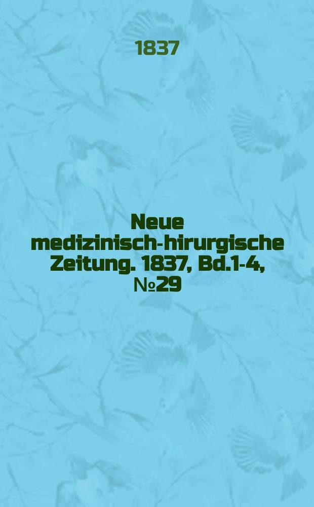 Neue medizinisch -chirurgische Zeitung. 1837, Bd.1-4, №29