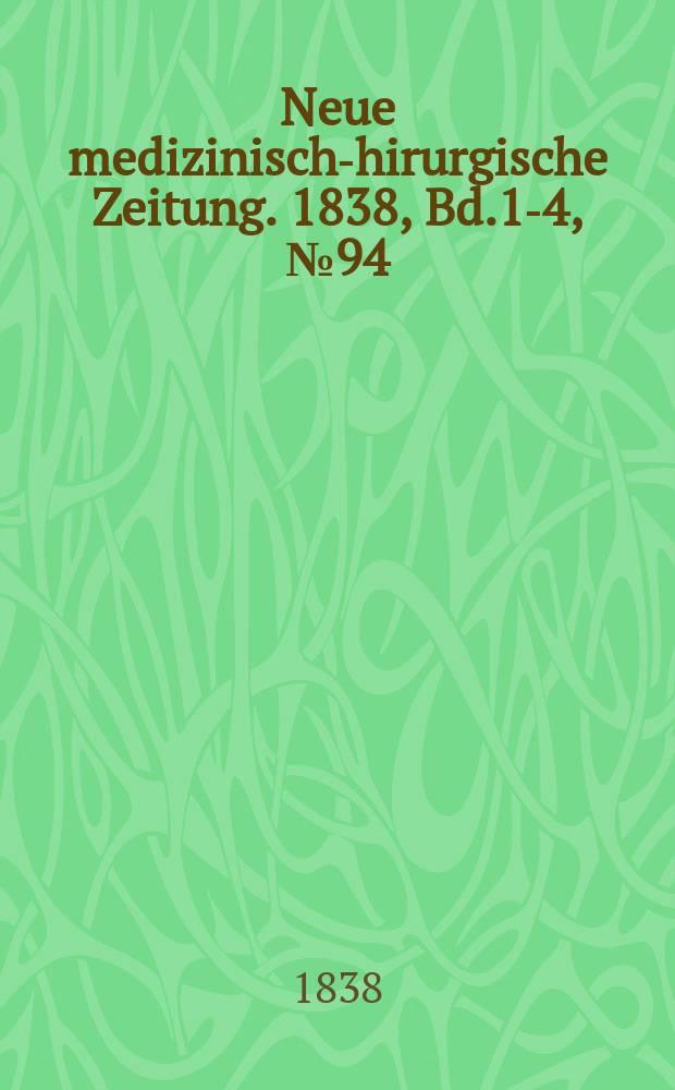 Neue medizinisch -chirurgische Zeitung. 1838, Bd.1-4, №94