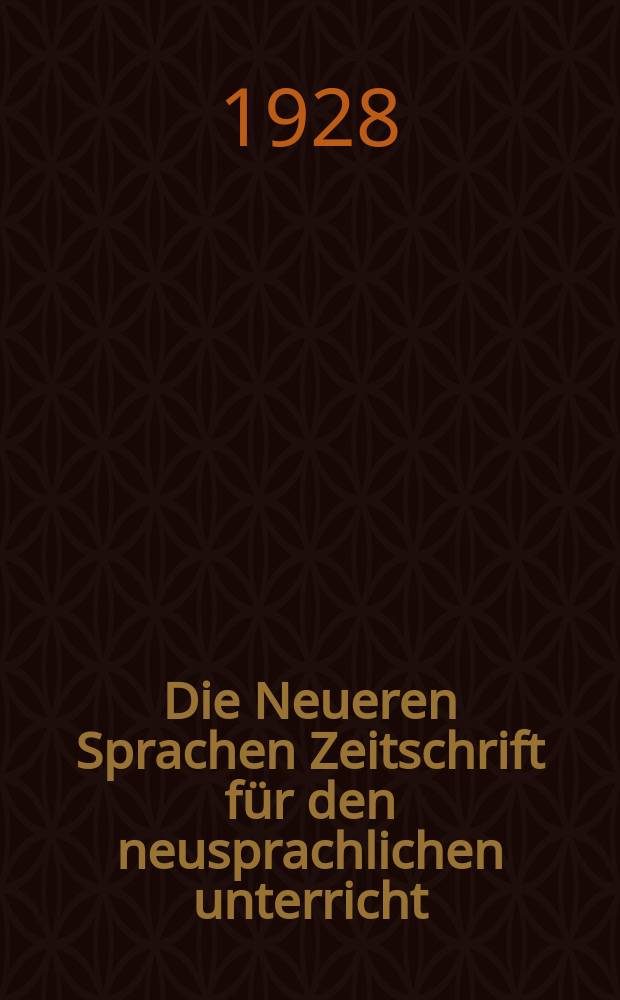 Die Neueren Sprachen Zeitschrift für den neusprachlichen unterricht : Die Zeitschrift bilden die Fortsetzung der Phonetischen Studien. Bd.36, H.2