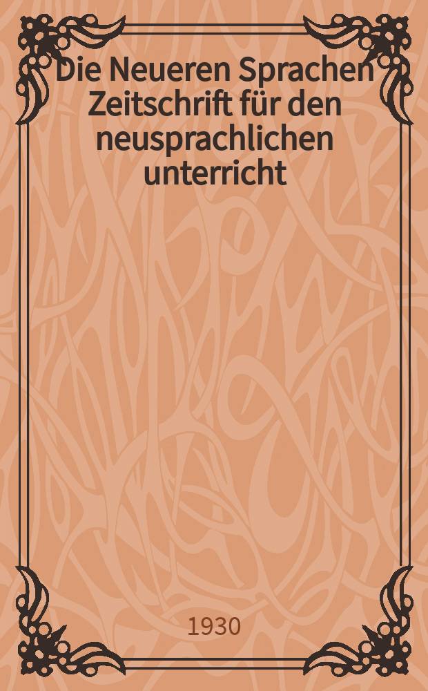 Die Neueren Sprachen Zeitschrift für den neusprachlichen unterricht : Die Zeitschrift bilden die Fortsetzung der Phonetischen Studien. Bd.39, H.3