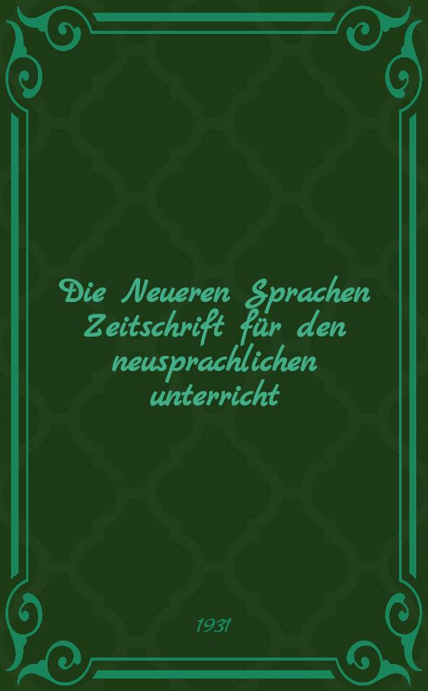 Die Neueren Sprachen Zeitschrift für den neusprachlichen unterricht : Die Zeitschrift bilden die Fortsetzung der Phonetischen Studien. Bd.40, H.1