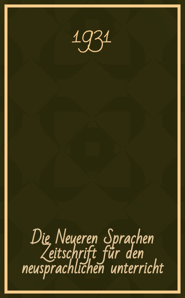 Die Neueren Sprachen Zeitschrift für den neusprachlichen unterricht : Die Zeitschrift bilden die Fortsetzung der Phonetischen Studien. Bd.40, H.3