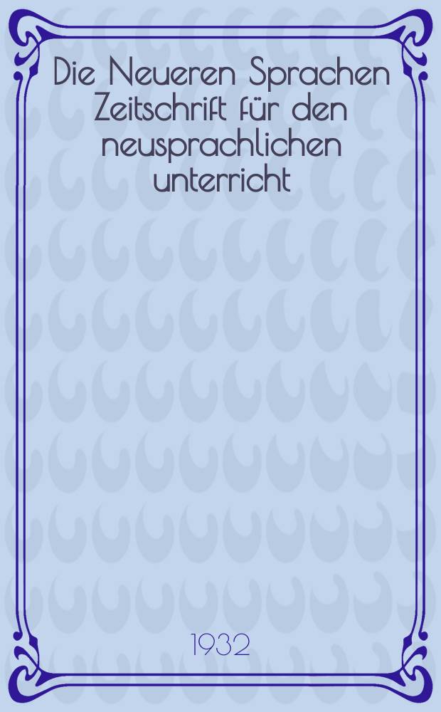 Die Neueren Sprachen Zeitschrift für den neusprachlichen unterricht : Die Zeitschrift bilden die Fortsetzung der Phonetischen Studien. Bd.41, H.3